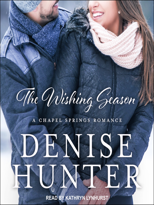 Title details for The Wishing Season by Denise Hunter - Available